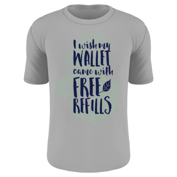 1239 -  I wish my wallet came with free refills Thumbnail